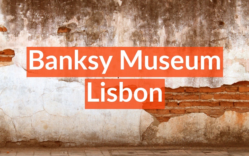 banksy museum lisbon