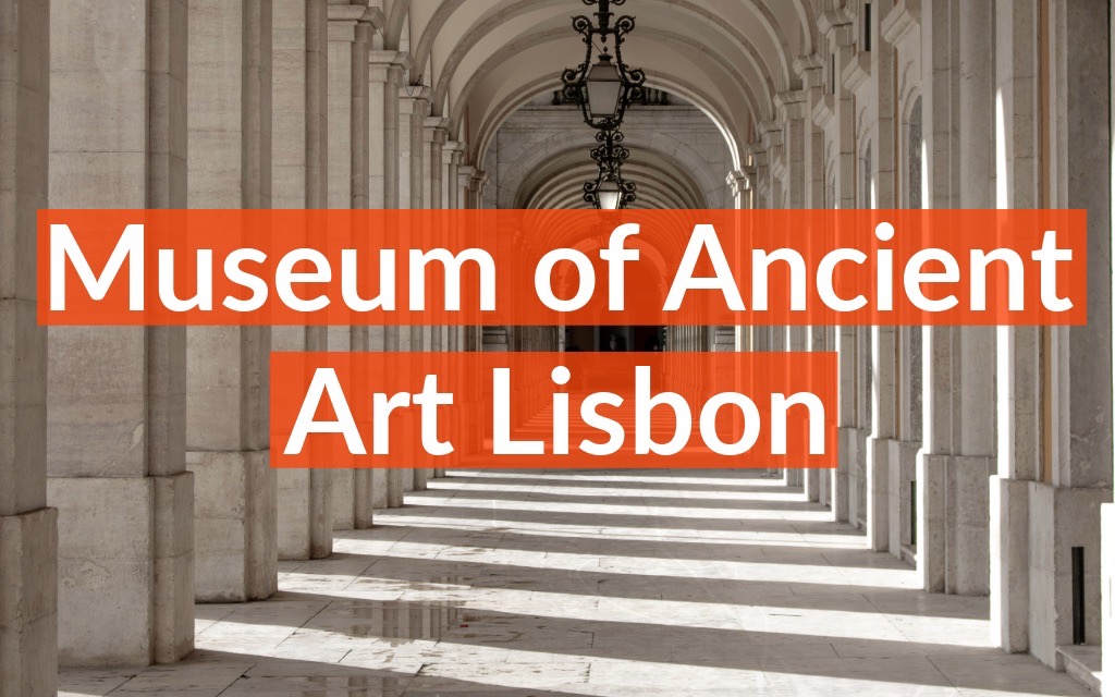museum of ancient art lisbon