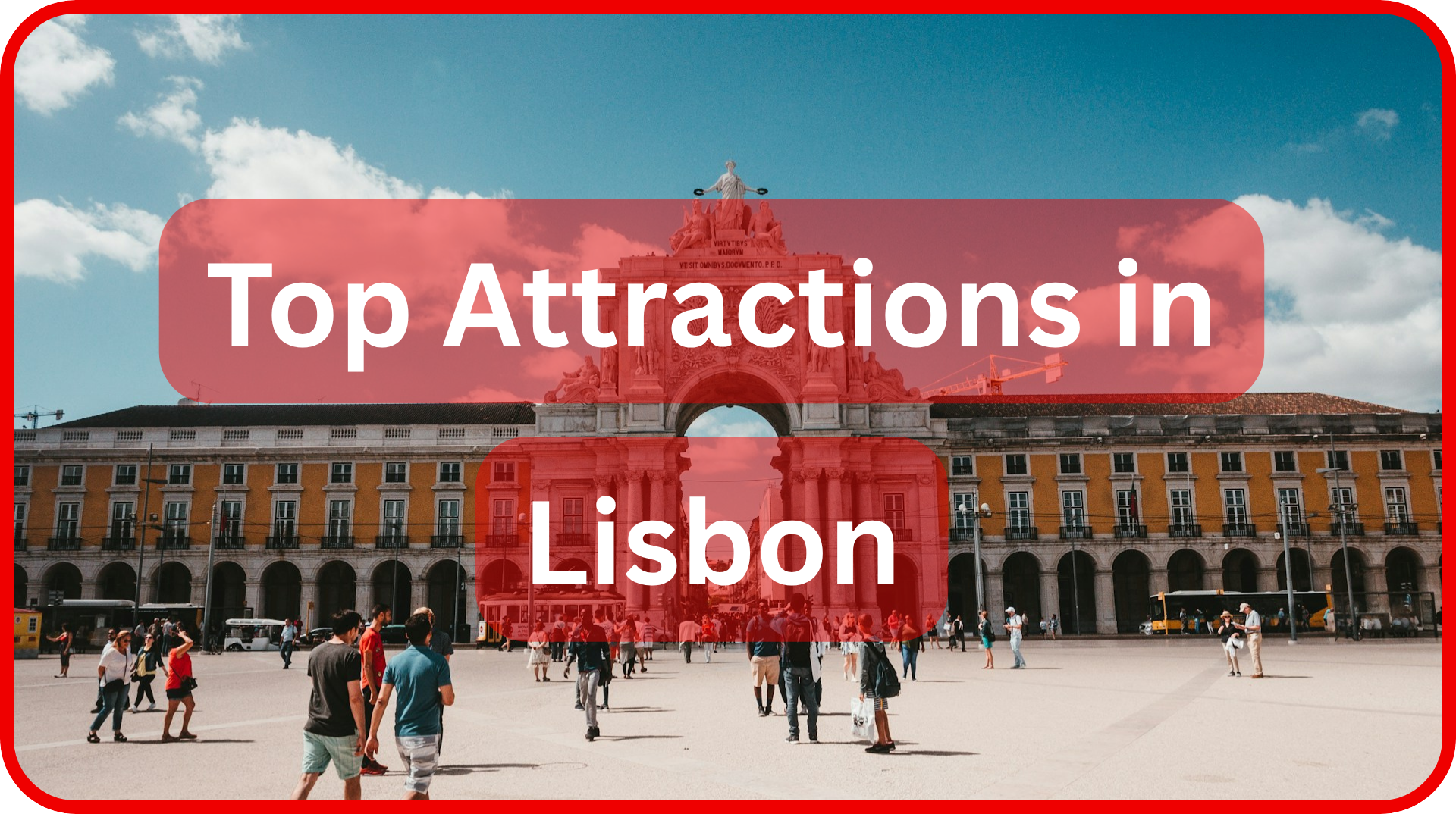 Explore the top attractions in Lisbon