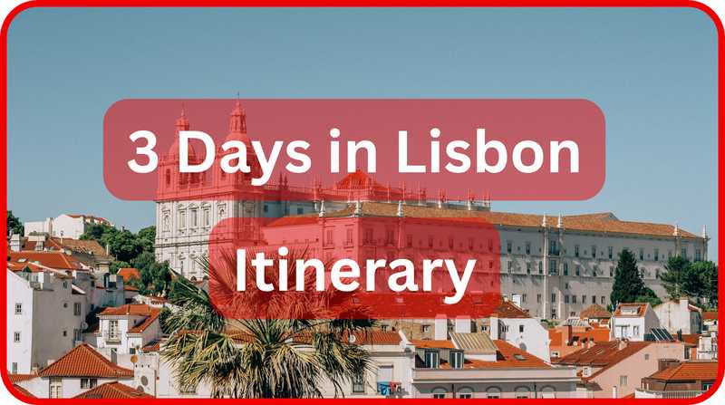 Read our 3 Days in Lisbon Itinerary